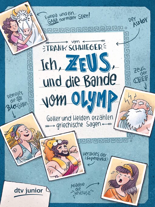 Title details for Ich, Zeus, und die Bande vom Olymp Götter und Helden erzählen griechische Sagen by Frank Schwieger - Wait list